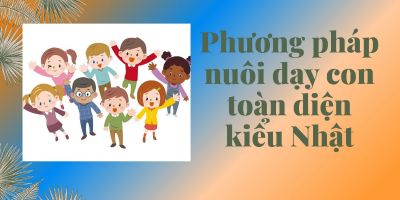 Phương pháp nuôi dạy con toàn diện kiểu Nhật - Nguyễn Thị Bình